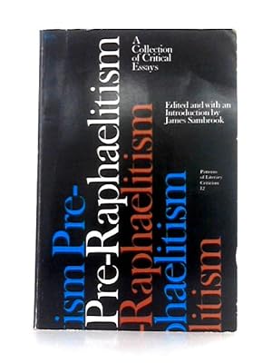 Bild des Verkufers fr Pre-Raphaelitism: A Collection of Critical Essays (Patterns of Literary Critical) zum Verkauf von World of Rare Books