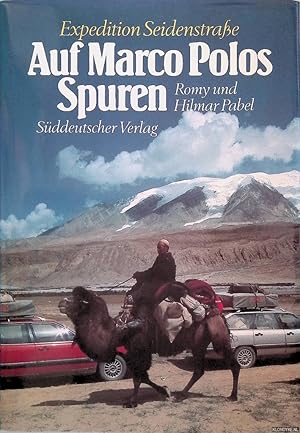 Seller image for Auf Marco Polos Spuren. Expedition Seidenstrae for sale by Klondyke