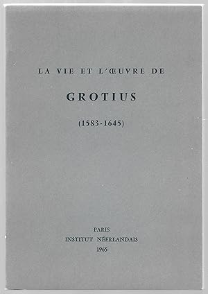 Image du vendeur pour La vie et l'oeuvre de Grotius (1583-1645) mis en vente par Librairie Seigneur