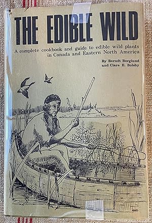 Image du vendeur pour The Edible Wild.A Complete Cookbook and Guide to Edible Wild Plants in Canada and EasternNorth America1971 mis en vente par Doodletown Farm Books