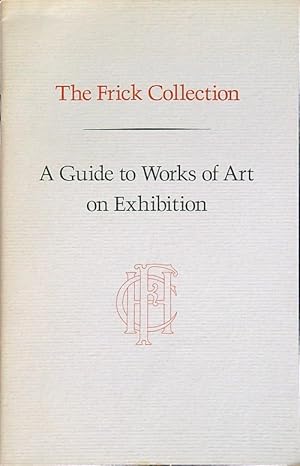 Bild des Verkufers fr The Frick Collection. A guide to Works of Art on Exhibition zum Verkauf von Librodifaccia