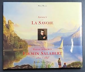 Annecy et la Savoie par un élève d'Ingres, Firmin Salabert 1811-1895.