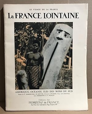 Imagen del vendedor de La france lointaine / amerique ocanie iles des mers du sud a la venta por librairie philippe arnaiz