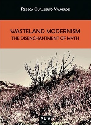Immagine del venditore per Wasteland Modernism. The Disenchantment of Myth venduto da Midac, S.L.