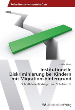 Seller image for Institutionelle Diskriminierung bei Kindern mit Migrationshintergrund for sale by BuchWeltWeit Ludwig Meier e.K.