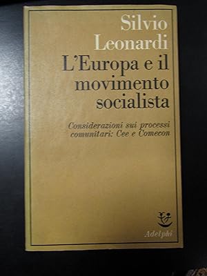 Leonardi Silvio. L'Europa e il movimento socialista. Adelphi 1977.