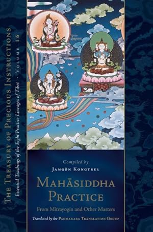 Seller image for Mahasiddha Practice : From Mitrayogin and Other Masters for sale by GreatBookPrices