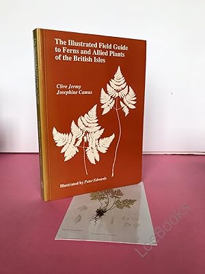 Seller image for THE ILLUSTRATED FIELD GUIDE TO FERNS AND ALLIED PLANTS OF THE BRITISH ISLES for sale by LOE BOOKS