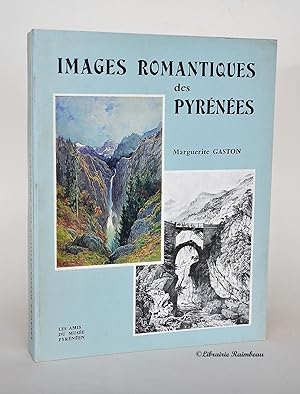 Imagen del vendedor de Images romantiques des Pyrnes : Les Pyrnes dans la peinture et dans l'estampe  l'poque romantique a la venta por Librairie Raimbeau