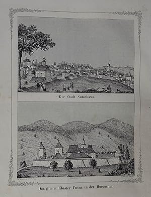 Die Stadt Sutschawa. / Das g.n.u. Kloster Putna in der Bucowina. 2 Ansichten auf 1 Blatt. Lithogr...