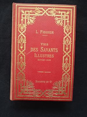 VIES DES SAVANTS ILLUSTRES. Savants du Moyen Age. Le moyen-âge.