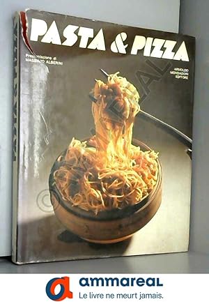 Image du vendeur pour Pasta e pizza: Ricette mis en vente par Ammareal