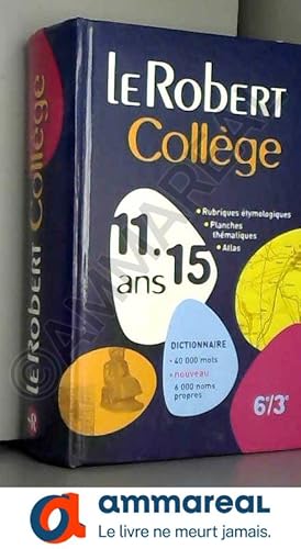 Image du vendeur pour Le Robert Collge 6e-3e : 11-15 Ans mis en vente par Ammareal