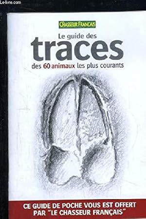 Bild des Verkufers fr Le guide des traces des 60 animaux les plus courants. zum Verkauf von JLG_livres anciens et modernes