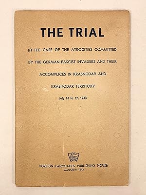 The Trial in the Case of the Atrocities Committed by the German Fascist Invaders and Their Accomp...