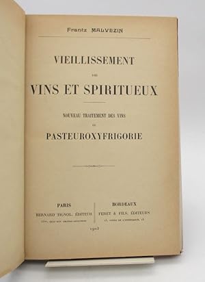 Vieillissement des vins et spiritueux. Nouveau traitement des vins ou pasteuroxyfrigorie