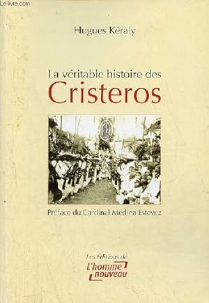 Immagine del venditore per La vritable histoire de Cristeros. venduto da Le-Livre