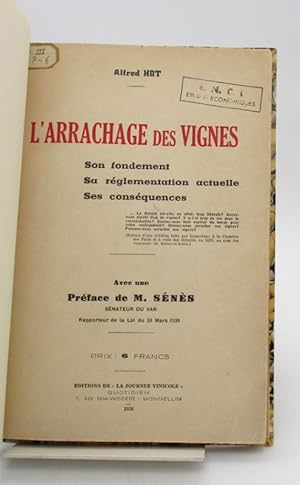 L'Arrachage des vignes. Son fondement. Sa réglementation. Ses conséquences