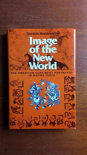 Seller image for Image of the New World: The American Continent Portrayed in Native Texts for sale by Le Plessis Books