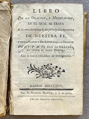 LIBRO DE LA ORACIÓN, Y MEDITACION, EN EL QUAL SE TRATA de la consideración de los principales mys...