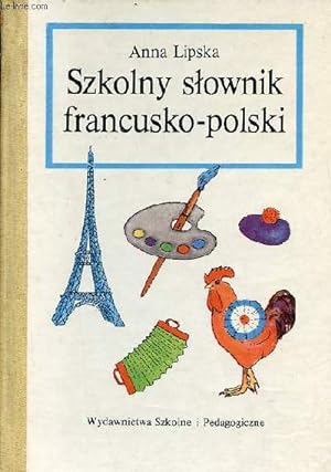 Seller image for Szkolny stownik francusko-polski z tablicami czasownikow nieregularnych - wydanie pierwsze. for sale by Le-Livre
