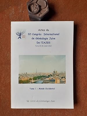 Actes du 32e Congrès International de Généalogie Juive de l'IAJGS, Paris 15-18 juillet 2012 - Tom...