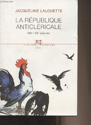 Bild des Verkufers fr La Rpublique anticlricale - XIXe-XXe sicles - "L'Univers historique" zum Verkauf von Le-Livre