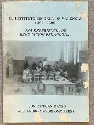 Seller image for EL INSTITUTO-ESCUELA DE VALENCIA (1932 - 1939). Una experiencia de renovacin pedaggica. for sale by Auca Llibres Antics / Yara Prez Jorques