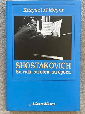 SHOSTAKOVICH Su vida, su obra, su época.