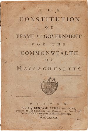 THE CONSTITUTION OR FRAME OF GOVERNMENT FOR THE COMMONWEALTH OF MASSACHUSETTS