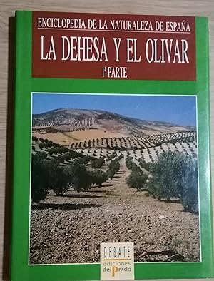 Bild des Verkufers fr Enciclopedia de la naturaleza de Espaa 7. La dehesa y el olivar 1 Parte. zum Verkauf von TU LIBRO DE OCASION