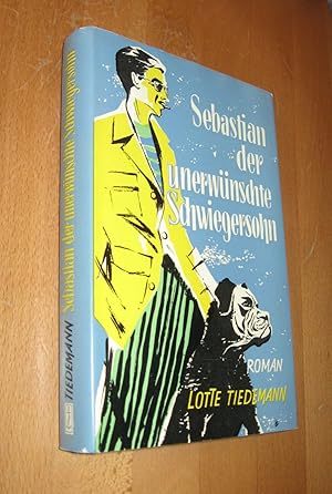 Imagen del vendedor de Sebastian der unerwnschte Schwiegersohn a la venta por Dipl.-Inform. Gerd Suelmann