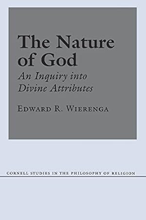 Seller image for The Nature of God: An Inquiry into Divine Attributes (Cornell Studies in the Philosophy of Religion) for sale by WeBuyBooks