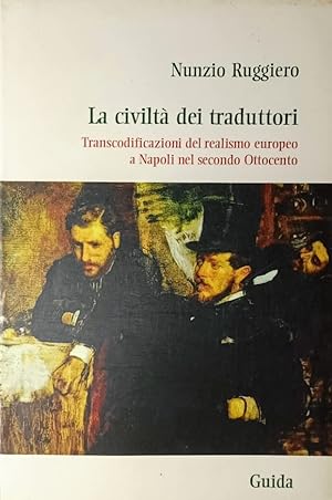 La civiltà dei traduttori Transcodificazioni del realismo europeo a Napoli nel secondo Ottocento