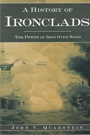 A History of Ironclads: The Power of Iron Over Wood