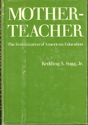 Bild des Verkufers fr Motherteacher: The Feminization of American Education zum Verkauf von Kenneth Mallory Bookseller ABAA