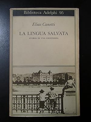 Canetti Elias. La lingua salvata. Storia di una giovinezza. Adelphi 1980.