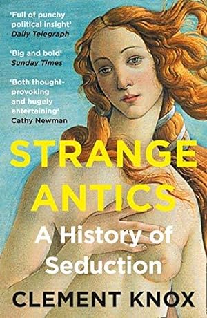 Seller image for Strange Antics: A History of Seduction for sale by WeBuyBooks