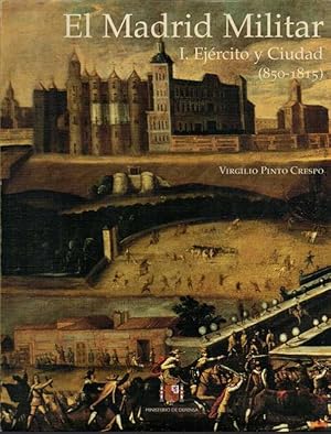 Imagen del vendedor de EL MADRID MILITAR. I. EJERCITO Y CIUDAD (850-1815). II EL EJERCITO EN MADRID Y SU TERRITORIO (1813-1931). a la venta por Books Never Die