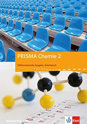 Bild des Verkufers fr PRISMA Chemie. Differenzierende Ausgabe fr Rheinland-Pfalz / Arbeitsbuch 2. 7.-10. Schuljahr zum Verkauf von WeBuyBooks