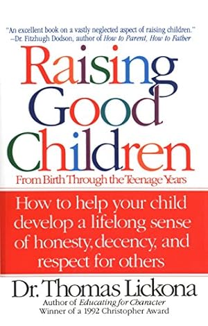Imagen del vendedor de Raising Good Children: From Birth Through The Teenage Years a la venta por Reliant Bookstore