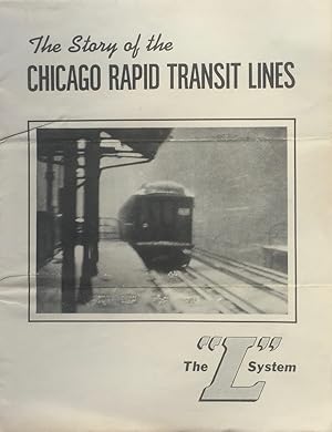 The Story of the Chicago Rapid Transit Lines: The "L" System