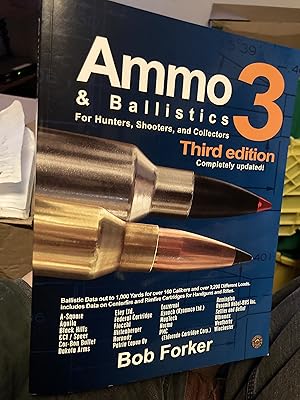 Imagen del vendedor de Ammo & Ballistics 3: For Hunters, Shooters, and Collectors, Completely Updated a la venta por A.C. Daniel's Collectable Books