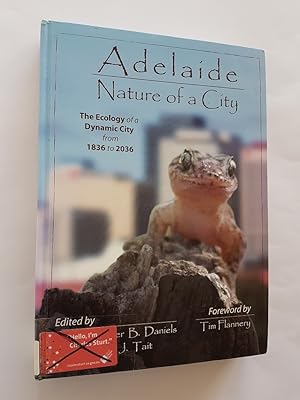 Adelaide: Nature of a City - The Ecology of a Dynamic City from 1836 to 2036