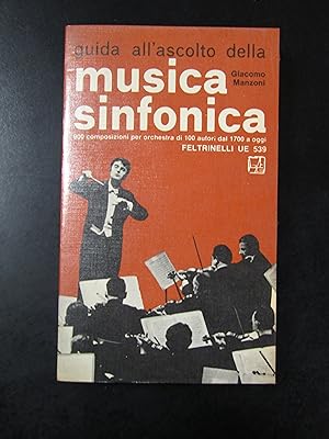 Immagine del venditore per Manzoni Giacomo. Guida all'ascolto della musica sinfonica. Feltrinelli 1971. venduto da Amarcord libri