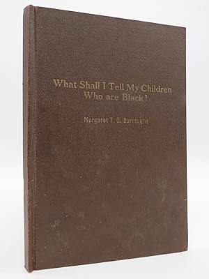 Seller image for WHAT SHALL I TELL MY CHILDREN WHO ARE BLACK? for sale by Sage Rare & Collectible Books, IOBA