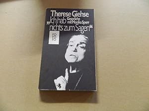 Immagine del venditore per Ich hab nichts zum Sagen. Therese Giehse. Gesprche mit Monika Sperr / rororo ; 1914 venduto da Versandantiquariat Schfer