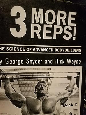 Bild des Verkufers fr 3 (three) More Reps The Science of Advanced Bodybuilding zum Verkauf von Fantastic Book Discoveries
