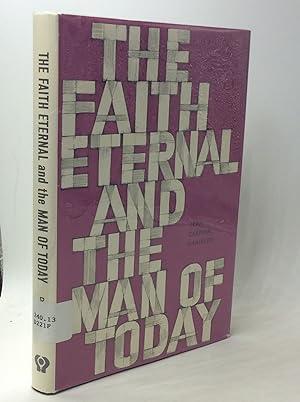 Bild des Verkufers fr THE FAITH ETERNAL AND THE MAN OF TODAY zum Verkauf von Kubik Fine Books Ltd., ABAA