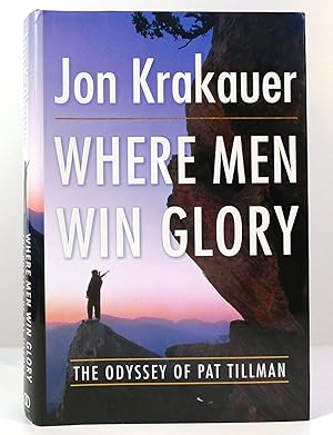 Immagine del venditore per WHERE MEN WIN GLORY The Odyssey of Pat Tillman venduto da Rare Book Cellar